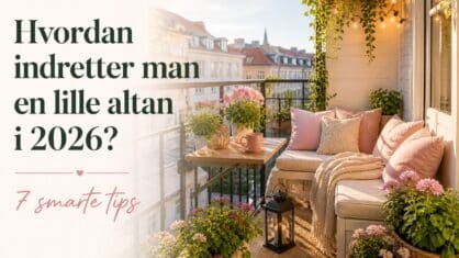 Hvordan indretter man en lille altan i 2026? 7tips